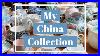 A Tour Of My China Collection